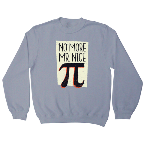 Mr nice pi sweatshirt - Graphic Gear