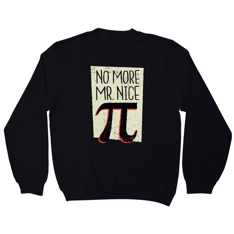 Mr nice pi sweatshirt - Graphic Gear