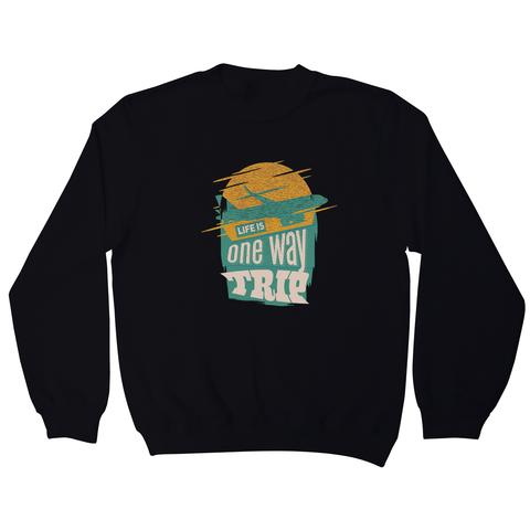 Trip quote sweatshirt - Graphic Gear