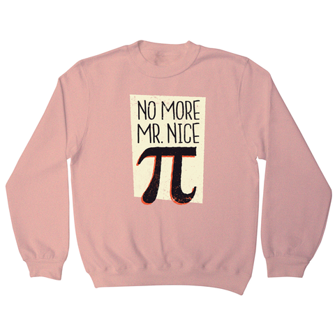 Mr nice pi sweatshirt - Graphic Gear