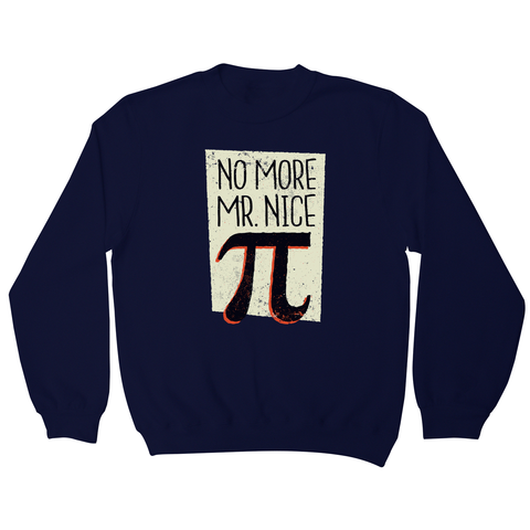 Mr nice pi sweatshirt - Graphic Gear