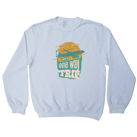 Trip quote sweatshirt - Graphic Gear