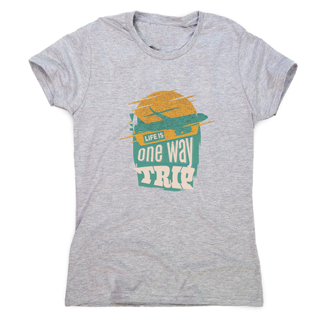 Trip quote women's t-shirt - Graphic Gear