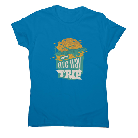 Trip quote women's t-shirt - Graphic Gear