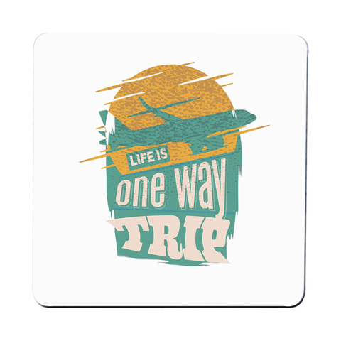Trip quote coaster drink mat - Graphic Gear