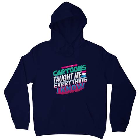 Cartoons quote hoodie - Graphic Gear