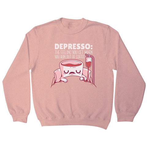 Depresso coffee quote sweatshirt - Graphic Gear