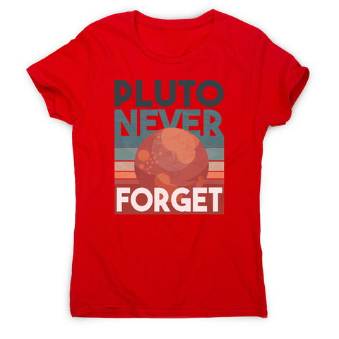 Pluto quote women's t-shirt - Graphic Gear