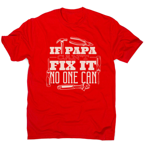 Papa can fix it men's t-shirt - Graphic Gear