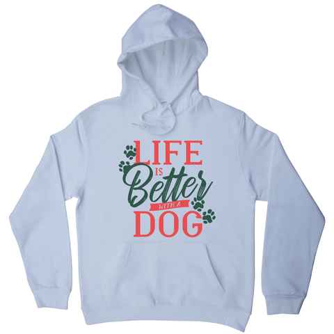 Dog life quote hoodie - Graphic Gear