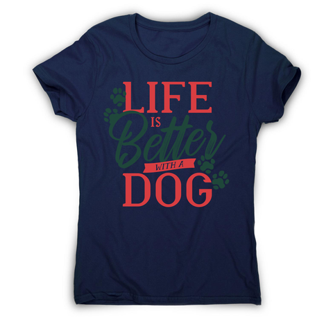 Dog life quote women's t-shirt - Graphic Gear