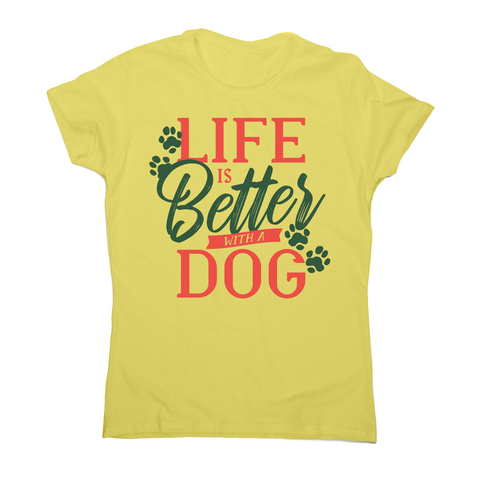 Dog life quote women's t-shirt - Graphic Gear