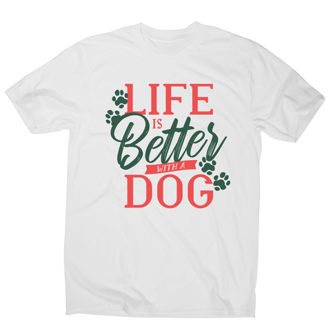 Dog life quote men's t-shirt - Graphic Gear