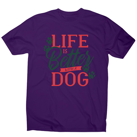 Dog life quote men's t-shirt - Graphic Gear