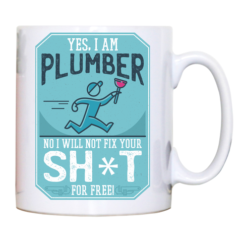 Funny plumber quote mug coffee tea cup - Graphic Gear