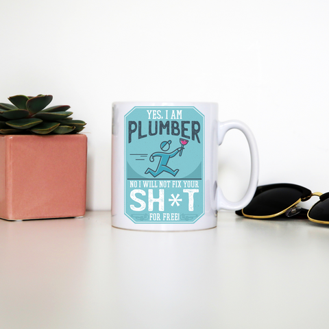 Funny plumber quote mug coffee tea cup - Graphic Gear
