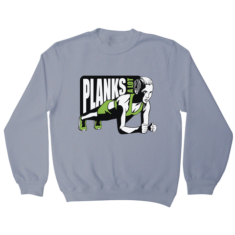 Plank girl quote sweatshirt - Graphic Gear