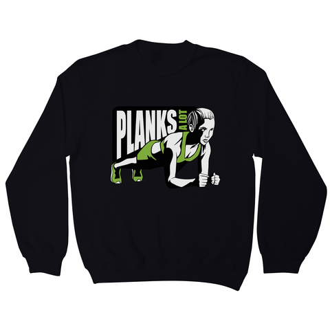 Plank girl quote sweatshirt - Graphic Gear
