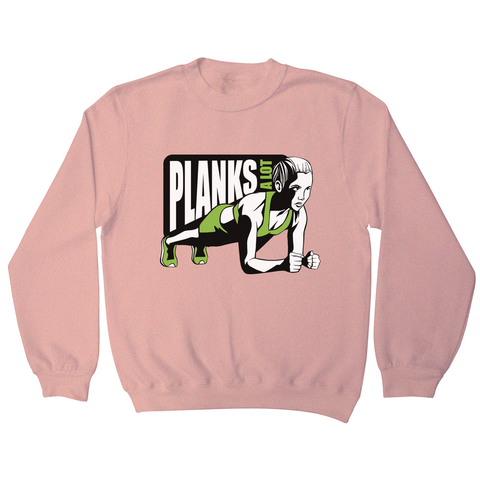 Plank girl quote sweatshirt - Graphic Gear