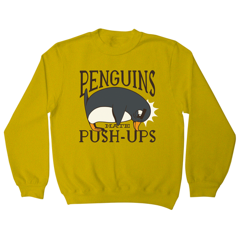 Penguin funny quote sweatshirt - Graphic Gear