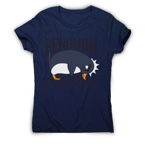 Penguin funny quote women's t-shirt - Graphic Gear