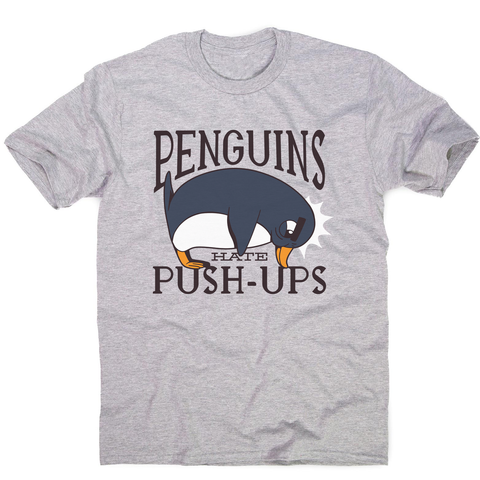 Penguin funny quote men's t-shirt - Graphic Gear