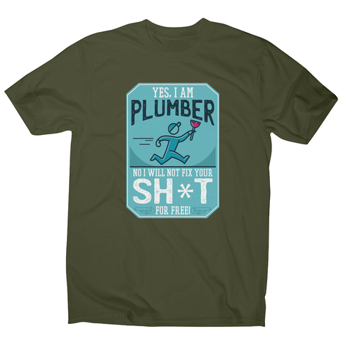 Funny plumber quote men's t-shirt - Graphic Gear