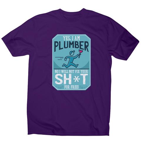 Funny plumber quote men's t-shirt - Graphic Gear