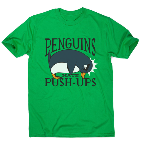 Penguin funny quote men's t-shirt - Graphic Gear
