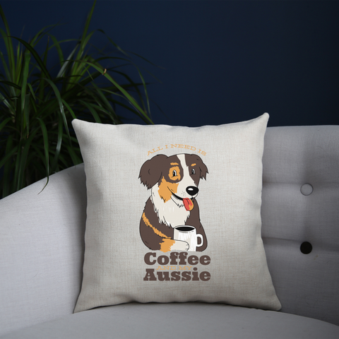 Aussie dog coffee quote cushion cover pillowcase linen home decor - Graphic Gear