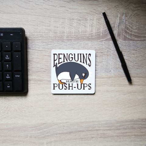 Penguin funny quote coaster drink mat - Graphic Gear