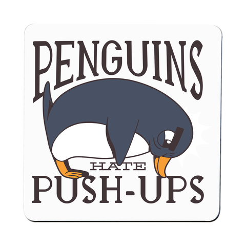 Penguin funny quote coaster drink mat - Graphic Gear
