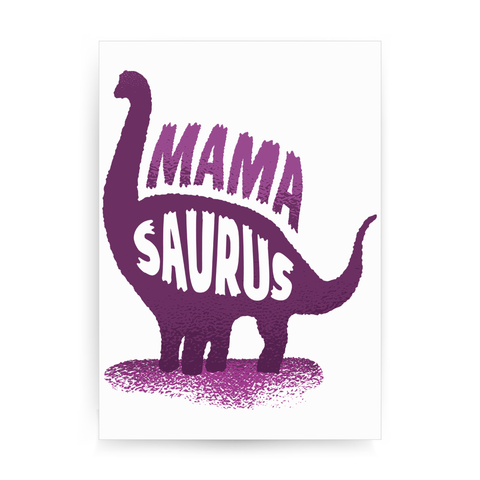 Mamasaurus print poster wall art decor - Graphic Gear