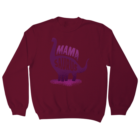 Mamasaurus sweatshirt - Graphic Gear