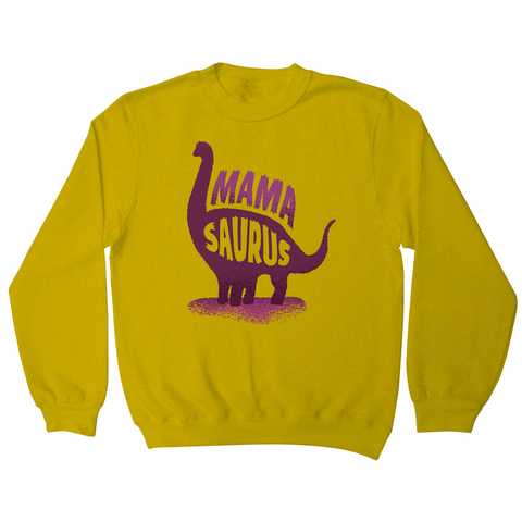 Mamasaurus sweatshirt - Graphic Gear