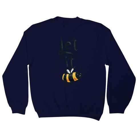 T-shirt design featuring a cute bee illustration with the words LET IT on top of it, forming LET IT BEE sweatshirt - Graphic Gear