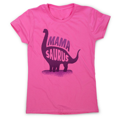 Mamasaurus women's t-shirt - Graphic Gear