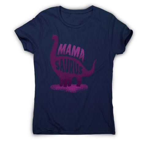Mamasaurus women's t-shirt - Graphic Gear