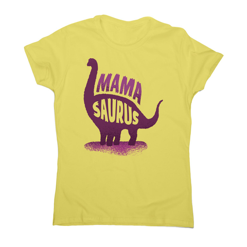 Mamasaurus women's t-shirt - Graphic Gear