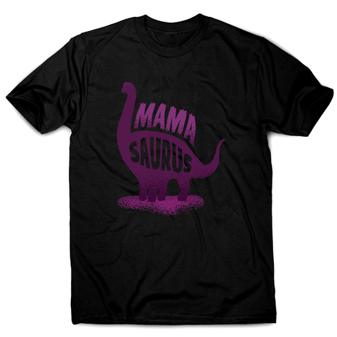 Mamasaurus men's t-shirt - Graphic Gear