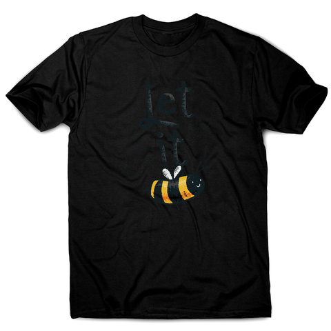 T-shirt design featuring a cute bee illustration with the words LET IT on top of it, forming LET IT BEE men's t-shirt - Graphic Gear