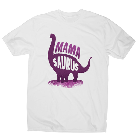 Mamasaurus men's t-shirt - Graphic Gear
