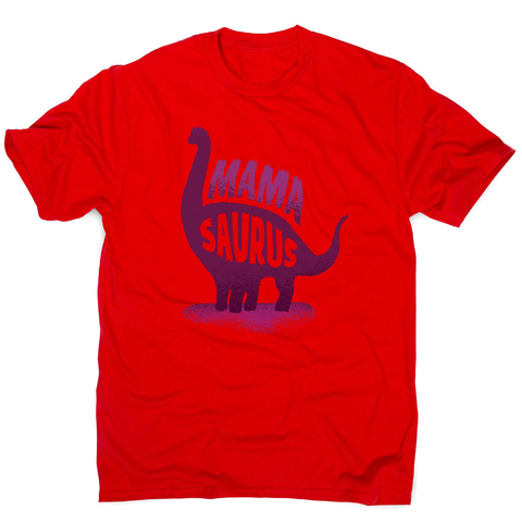 Mamasaurus men's t-shirt - Graphic Gear