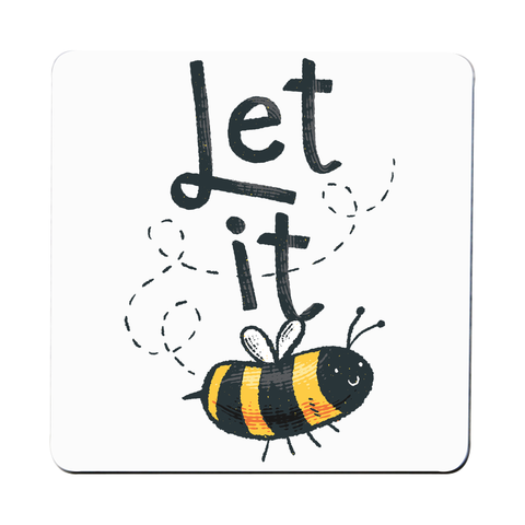 T-shirt design featuring a cute bee illustration with the words LET IT on top of it, forming LET IT BEE coaster drink mat - Graphic Gear
