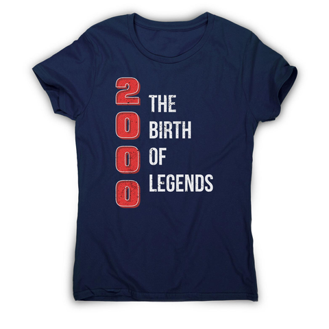 Legend birthday quote women's t-shirt - Graphic Gear