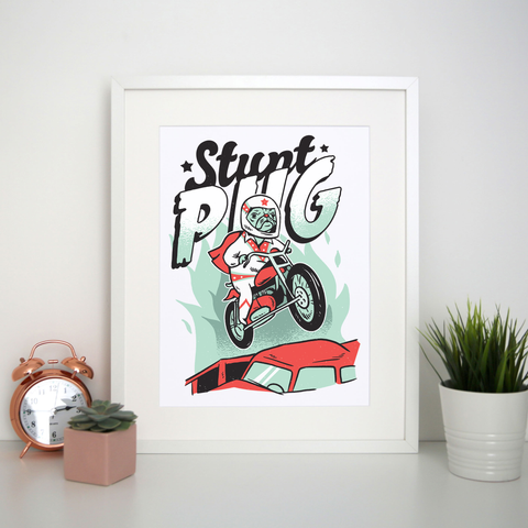 Stunt pug print poster wall art decor - Graphic Gear
