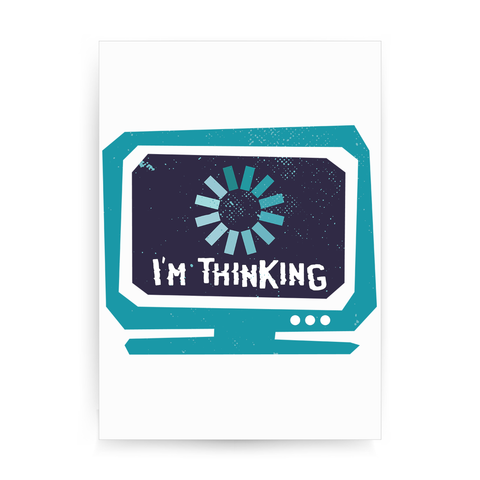 Im thinking funny print poster wall art decor - Graphic Gear