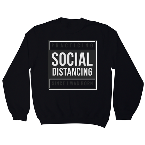 Social distancing text sweatshirt - Graphic Gear