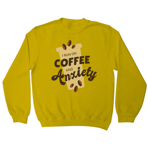 Coffee and anxiety sweatshirt - Graphic Gear