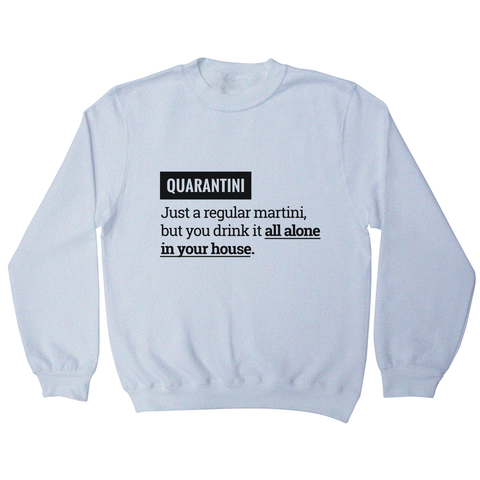 Quarantine funny sweatshirt - Graphic Gear